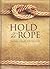 Hold the Rope: Having a Heart for the Lost