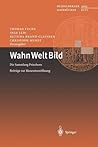 Wahn Welt Bild: Die Sammlung Prinzhorn Beiträge zur Museumseröffnung (Heidelberger Jahrbücher, 46) (German Edition)