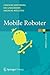 Mobile Roboter: Eine Einführung aus Sicht der Informatik (eXamen.press) (German Edition)