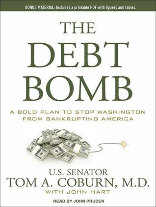 The Debt Bomb: A Bold Plan to Stop Washington from Bankrupting America: Includes PDF: Library Edition