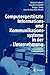 Computergestützte Informations- und Kommunikationssysteme in der Unternehmung: Technologien, Anwendungen, Gestaltungskonzepte (German Edition)