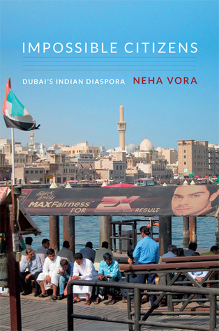 Impossible Citizens: Dubai's Indian Diaspora (Paperback)