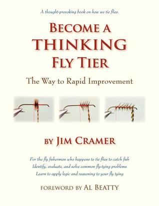 Become a Thinking Fly Tier: The Way to Rapid Improvement