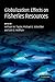Globalization: Effects on Fisheries Resources