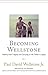 Becoming Wellstone by Paul David Wellstone