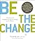Be the Change! by Michelle Nunn