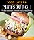 Food Lovers' Guide to® Pittsburgh: The Best Restaurants, Markets & Local Culinary Offerings (Food Lovers' Series)