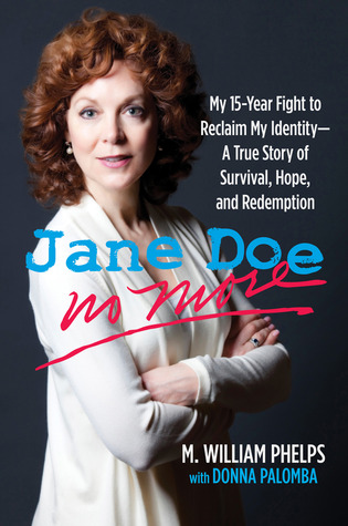 Jane Doe No More: My 15-Year Fight To Reclaim My Identity--A True Story Of Survival, Hope, And Redemption (Hardcover)