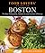 Food Lovers' Guide to Boston: The Best Restaurants, Markets & Local Culinary Offerings
