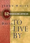 Rules to Live By: 52 Principles for a Better Life Rules to Live By: 52 Principles for a Better Life
