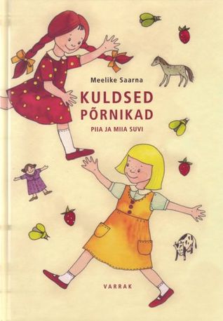 Kuldsed põrnikad : Piia ja Miia suvi