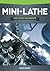 Mini-Lathe for Home Machinists (Fox Chapel Publishing) An In-Depth Look at the Different Components of Your Small Metal Lathe, Set Up, Tuning, How to Use the Accessories, & Hundreds of Illustrations