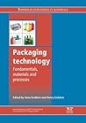 Packaging Technology: Fundamentals, Materials and Processes (Woodhead Publishing in Materials) Packaging Technology: Fundamentals, Materials and Processes (Woodhead Publishing in Materials)