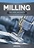 Milling for Home Machinists (Fox Chapel Publishing) Project-B... by Harold Hall