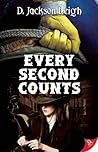 Every Second Counts by D. Jackson Leigh
