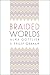Braided Worlds by Alma Gottlieb