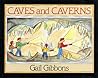Caves and Caverns: A Safe and Exciting Spelunking Adventure for Kids (Ages 6-9)