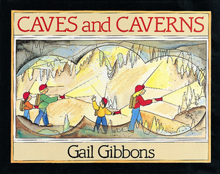 Caves and Caverns: A Safe and Exciting Spelunking Adventure for Kids (Ages 6-9)