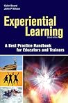 Experiential Learning: A Best Practice Handbook for Educators and Trainers