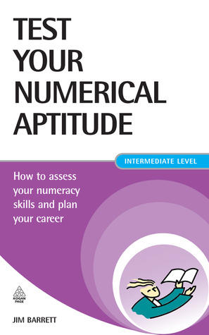 Test Your Numerical Aptitude: How to Assess Your Numeracy Skills and Plan Your Career (Testing Series)