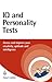 IQ and Personality Tests: Assess and Improve Your Creativity, Aptitude and Intelligence (Testing Series)