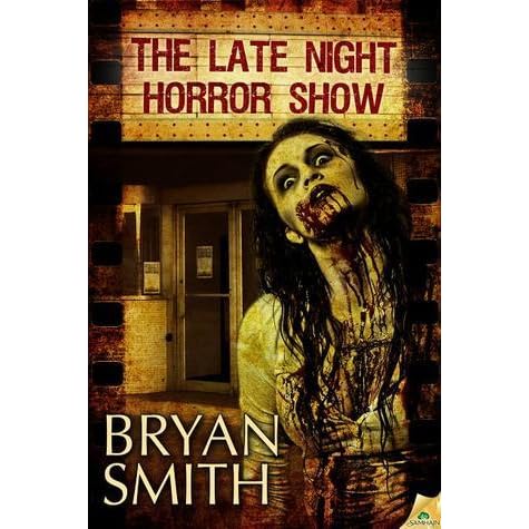 The Late Night Horror Show By Bryan Smith