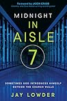 Midnight in Aisle Seven by Jay Lowder