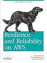 Resilience and Reliability on AWS by Jurg van Vliet