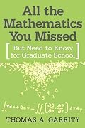 All the Mathematics You Missed: But Need to Know for Graduate School