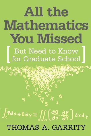 All the Mathematics You Missed: But Need to Know for Graduate School