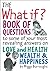 The What If? Book of Questions: to some of your most revealing answers on Love and Health Wealth & Happiness