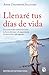 Llenaré tus días de vida by Anne-Dauphine Julliand