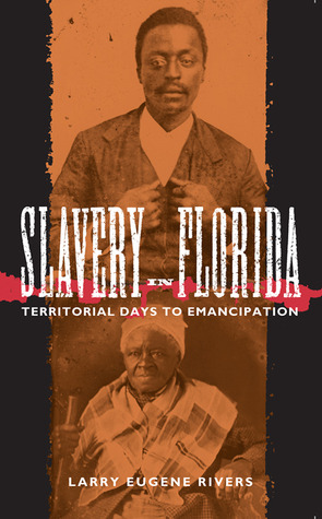 Slavery in Florida: Territorial Days to Emancipation