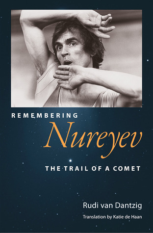 Remembering Nureyev: The Trail of a Comet (Hardcover)