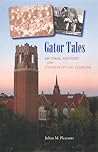 Gator Tales: An Oral History of the University of Florida