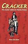 Cracker: Cracker Culture in Florida History Cracker: Cracker Culture in Florida History