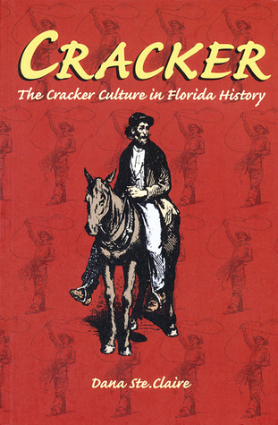 Cracker: Cracker Culture in Florida History (Paperback)