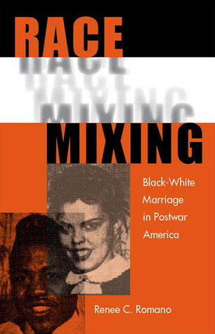 Race Mixing: Black-White Marriage in Postwar America (Paperback)