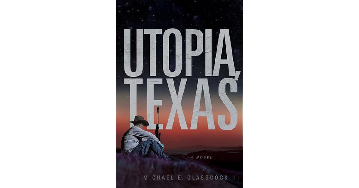 Utopia Texas by Michael E. Glasscock III