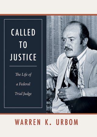 Called to Justice: The Life of a Federal Trial Judge (Law in the American West)