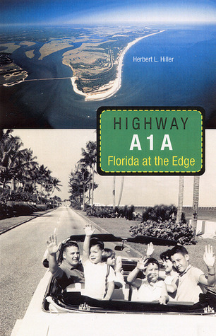 Highway A1A: Florida at the Edge (Florida History and Culture (Paperback))