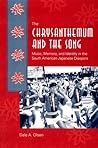 The Chrysanthemum and the Song: Music, Memory, and Identity in the South American Japanese Diaspora (New World Diasporas)