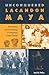 Unconquered Lacandon Maya: Ethnohistory and Archaeology of Indigenous Culture Change (Maya and Mesoamerican Studies)