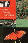 Florida Butterfly Caterpillars and Their Host Plants Florida Butterfly Caterpillars and Their Host Plants