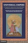 Universal Empire: A Comparative Approach to Imperial Culture and Representation in Eurasian History