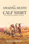 The Amazing Death of Calf Shirt and Other Blackfoot Stories