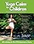 Yoga Calm for Children: Edu...