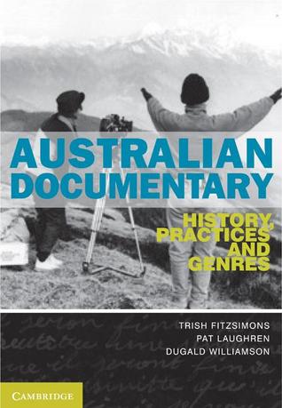 Australian Documentary: History, Practices and Genres