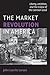 The Market Revolution in America by John Lauritz Larson The Market Revolution in America by John Lauritz Larson
