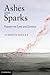 Ashes and Sparks: Essays On Law and Justice